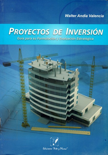 PROYECTOS DE INVERSION. GUIA PARA SU FORMULACION Y EVALUACION ESTRATEGICA